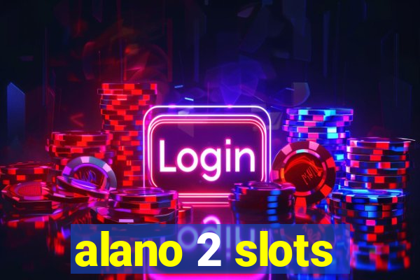alano 2 slots